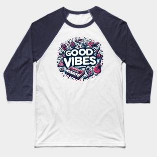 Good Vibes Baseball T-Shirt